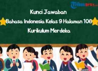 Answer Key for Indonesian Language Grade 9 Page 106 Independent Curriculum – answer-key-for-ndonesian-language-grade-9-page-106-ndependent-curriculum-tribunnewscom