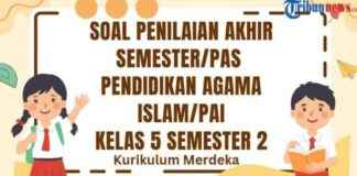 30 Soal PAS PAI Kelas 5 Semester 2 Kurikulum Merdeka dan Kunci Jawaban – Tribunnews 30-soal-pas-pa-kelas-5-semester-2-kurikulum-merdeka-dan-kunci-jawaban-tribunnews